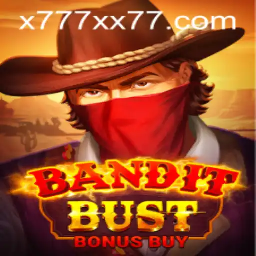 BanditBustBonusBuy: Dive into the World of Adventure and Excitement with 'x777' Enhancements