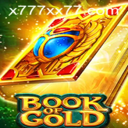 Book of Gold: Exploring the Thrills and Adventures with x777