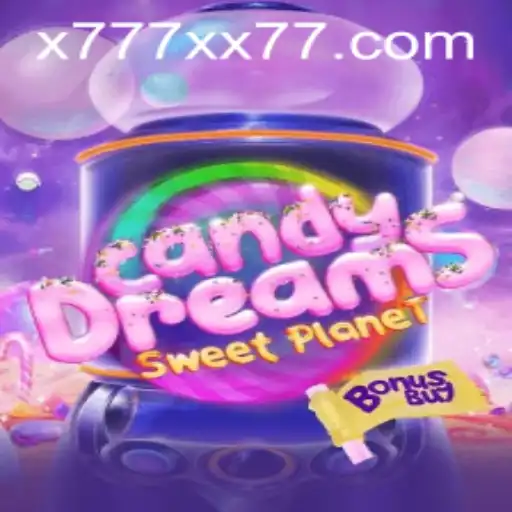 CandyDreamsSweetPlanet: A Delicious Adventure Awaits with x777