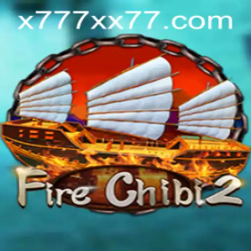 Discover the Exciting World of FireChibi2 with x777