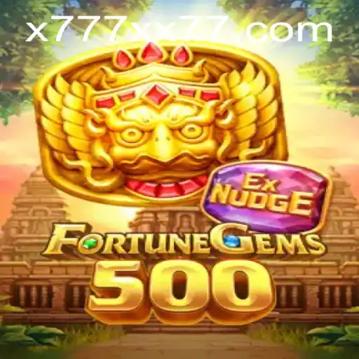 FortuneGems500: Unveiling the Glittering World of x777