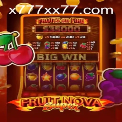 Unveiling the Thrills of FruitNovaSuper: A Spirited Journey into the World of x777