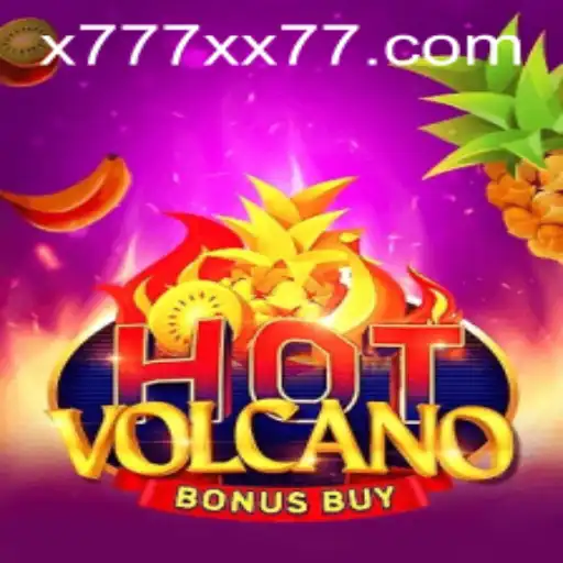 Exploring the Thrills of HotVolcanoBonusBuy with the Excitement of x777