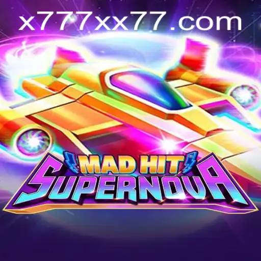 MadHitSupernova: A Cosmic Gaming Adventure with a Twist of x777