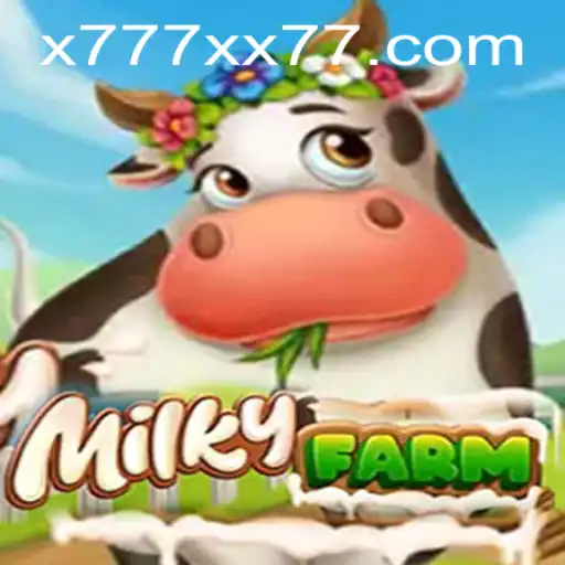 Discover the Exciting World of MilkyFarm: A In-Depth Guide with Keyword x777
