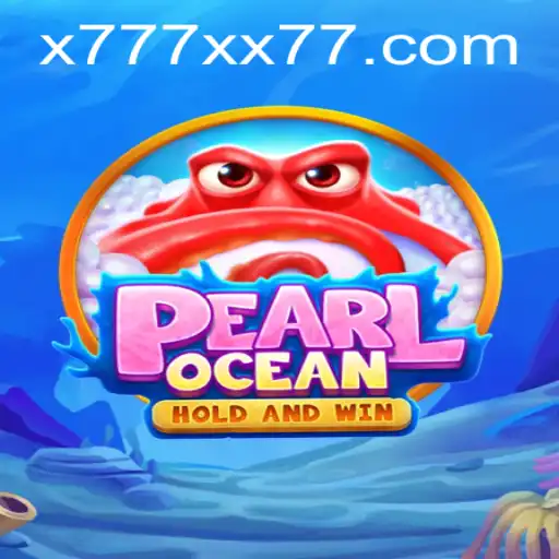 PearlOcean: Dive into an Aquatic Adventure with x777