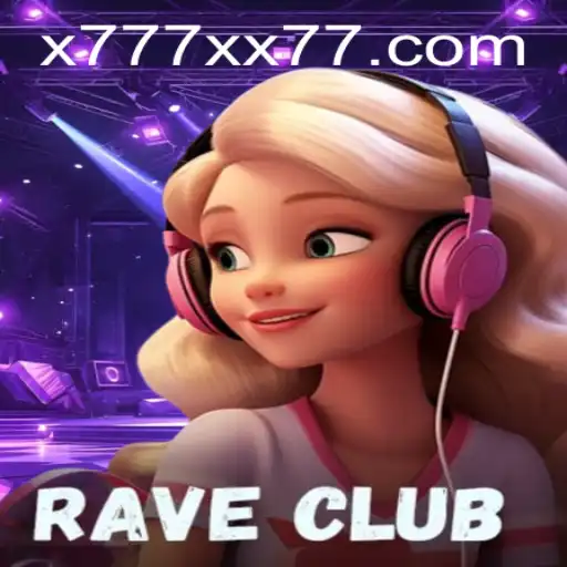 The Exciting World of RaveClub: Unveiling the X777 Secret