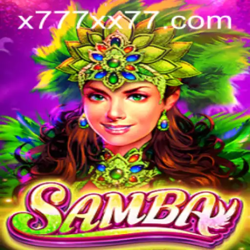Exploring the Exciting World of Samba: Unveiling the Thrills of x777