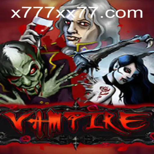 Vampire: Unveiling the Mysteries of the Game with X777